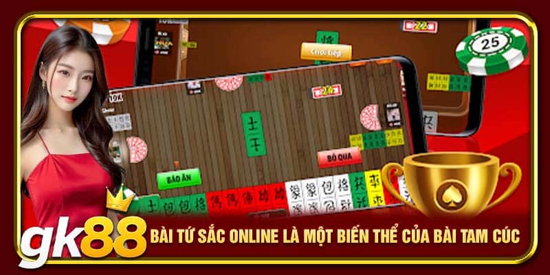 Bài Tứ Sắc Online GK88 | Mẹo Cá Cược Uy Tín Bất Bại Đáng Thử 2 Bài tứ sắc online là một biến thể của bài Tam Cúc
