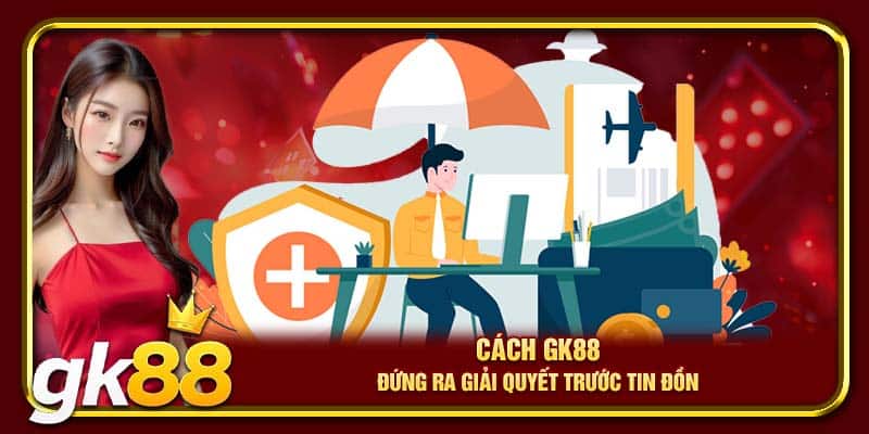 GK88 Có Lừa Đảo Không? Nội Dung Chi Tiết Nhà Cái Uy Tín 3 Cách GK88 đứng ra giải quyết trước tin đồn
