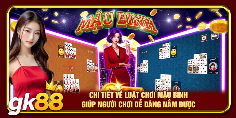 Game Bài Mậu Binh GK88 | Chia Sẻ Chiến Thuật Đặt Cược 3 Chi tiết về luật chơi Mậu Binh giúp người chơi dễ dàng nắm được
