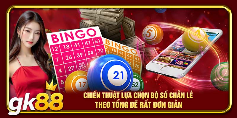 Dàn Chẵn Lẻ GK88 | Chiến Thuật Bắt Số Chuẩn Từ Chuyên Gia 3 Chiến thuật lựa chọn bộ số chẵn lẻ theo tổng đề rất đơn giản