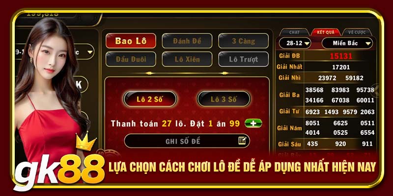 Cách Chơi Lô Đề GK88 | Học Ngay Chiến Thuật Đỉnh Cao 4 Lựa chọn cách chơi lô đề dễ áp dụng nhất hiện nay