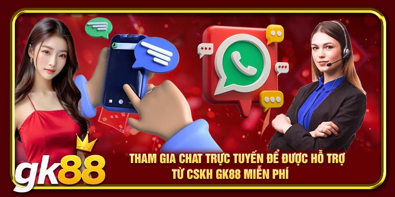 Chăm Sóc Khách Hàng GK88 | Hỗ Trợ Tư Vấn Bất Cứ Khi Nào 3 Tham gia chat trực tuyến để được hỗ trợ từ CSKH miễn phí.
