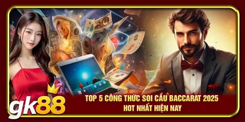 Công Thức Soi Cầu Baccarat | Bí Quyết Giúp Tăng Tỷ Lệ Thắng 3 Top 5 công thức soi cầu Baccarat 2025 HOT nhất hiện nay